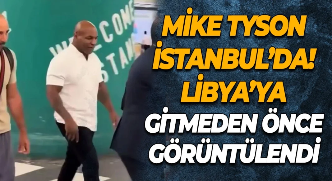 mike tyson istanbulda libyaya gitmeden once goruntulendi xlarge